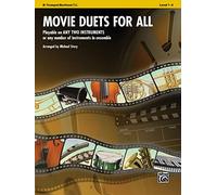 Movie Duets for All: B-Flat Trumpet, Baritone T.C.: Playable on Any Two Instruments or Any Number of Instruments in Ensemble
