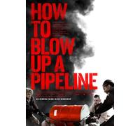 Movie - How to Blow Up a Pipeline
