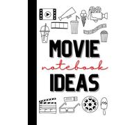 Movie Ideas Notebook: Blank Lined Journal for Screenwriters & Scriptwriters Working on Their Next Story