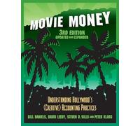 Movie Money - 3rd Edition (Updated and Expanded): Understanding Hollywood's (Creative) Accounting Practices