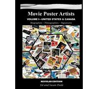 Movie Poster Artists - Regular Edition: Volume 1: U.S. and Canada