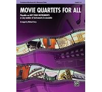 Movie Quartets for All: Trombone, Baritone B.C., Bassoon, Tuba: Playable on Any Four Instruments or Any Number of Instruments in Ensemble (Movie Instrumental Ensembles for All)