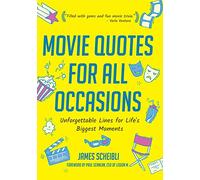 Movie Quotes for All Occasions: Unforgettable Lines for Life's Biggest Moments
