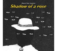 Movie Star Junkies - Shadow of a Rose