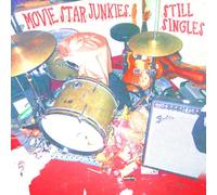 Movie Star Junkies - Still Singles