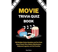 Movie Trivia Quiz Book: 500 Multiple Choice Questions and Fun Facts About Classic Films, Modern Blockbusters, Hollywood Legends, and Cult Favorites