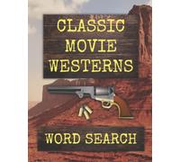 Movie Westerns Word Search: Wild West Cinema Puzzle Book Word Find for all ages, Wordsearch Cowboy Film Fun!