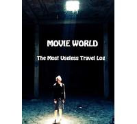 Movie World: The Most Useless Travel Log