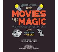 Movies Are Magic: A Kid's History of the Moving Image From the Dawn of Time to About 1939: 1