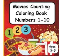 Movies Counting Coloring Book Numbers 1-10: Educational Counting and Coloring Book for Ages 3-5