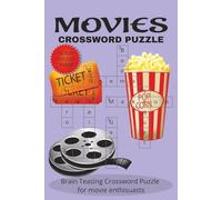 Movies Crossword Puzzle Book: Crossword puzzle for Movie enthusiasts/Easy to Read/Movie trivia in every puzzle/60 puzzles/6x9inches/120 pages/Answers ... for Holiday, Vacation and Leisure time