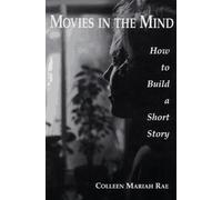 Movies in the Mind: How to Build a Short Story