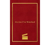 Movies Ive Watched: A personal film review log book diary for movie buffs | Record your thoughts, ratings and reviews on films you watch