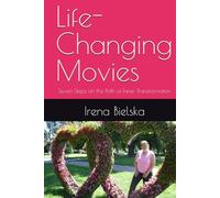 Movies That Change Lives: Seven Steps on the Path of Inner Transformation.