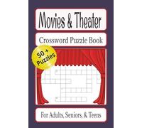 Movies & Theater Crossword Puzzle Book: Crossword Puzzles with Easy to Read Print about Award winning Movies, Theater Productions, Musical Scores and ... for Vacations, Holidays, and Relaxation
