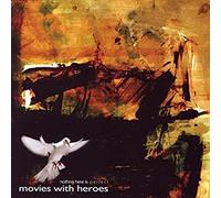 Movies With Heroes - Nothing Here Is Perfect