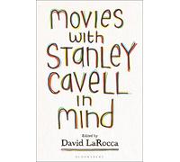 Movies with Stanley Cavell in Mind