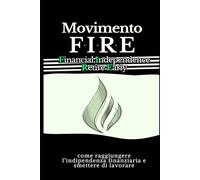 Movimento FIRE: Financial Independence Retire Early