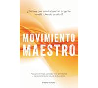 MOVIMIENTO MAESTRO: ¿Sientes que este trabajo tan exigente te está robando la salud? Recupera energía, claridad y foco en minutos a través del impulso natural de tu cuerpo.