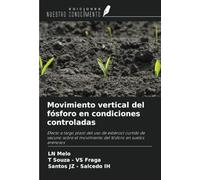 Movimiento vertical del fósforo en condiciones controladas: Efecto a largo plazo del uso de estiércol curtido de vacuno sobre el movimiento del fósforo en suelos arenosos