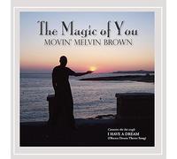 Movin Melvin Brown - The Magic of You