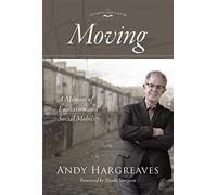Moving: A Memoir of Education and Social Mobility