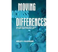Moving across Differences: How Students Engage LGBTQ+ Themes in a High School Literature Class (SUNY Press Open Access)