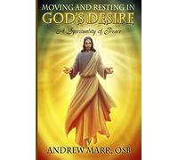 Moving and Resting in God's Desire: A Spirituality of Peace