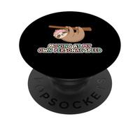 Moving At My Own Personal Speed Three Toed Sloth PopSockets Adhesive PopGrip