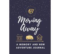 Moving Away: A Memory and New Adventure Journal
