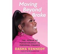 Moving Beyond Broke : The Power of Perseverance in Personal Finance