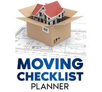 Moving Checklist Planner: Organize your Relocation Process for a Seamless Transition to Your New Home