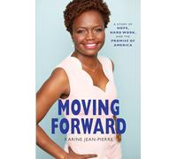Moving Forward: A Story of Hope, Hard Work, and the Promise of America