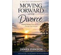 Moving Forward after Divorce: Find Healing, Peace and Purpose Through God's Strength (Walk with God)