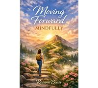 Moving Forward Mindfully: A motivation guide for women when stress silences willpower