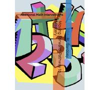 Moving Forward: Pathway to Mastery: Additional Math Interventions