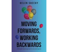 Moving Forwards, Working Backwards: A Strengths-based approach to neurodivergence