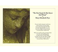Moving Funeral Poem: "Do Not Stand At My Grave And Weep" by Mary Elizabeth Frye