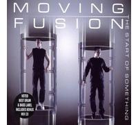 Moving Fusion - The Start of Something