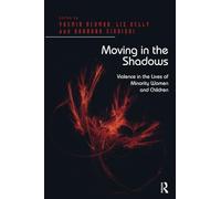Moving in the Shadows: Violence in the Lives of Minority Women and Children