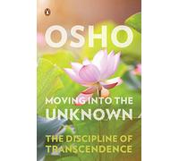 Moving into the Unknown: The Discipline of Transcendence