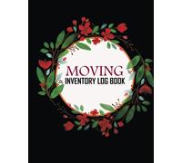 Moving Inventory Log Book: New Home Owners Logbook To Plan & Track Relocation Process. With Box Content Tracker, Budget & Expenses Journal | Real ... Relocating Inventory Checklist and Organizer