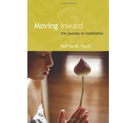 MOVING INWARD: The Journey to Meditation by Rolf Sovik (April 26, 2006) Paperback