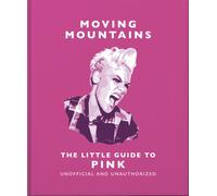 Moving Mountains: The Little Guide to Pink