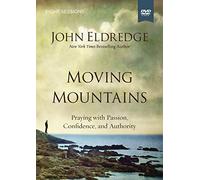 Moving Mountains Video Study: Praying with Passion, Confidence, and Authority