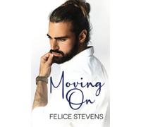 Moving On: A grumpy/sunshine MM romance