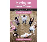 Moving on from Munro: Improving Children's Services