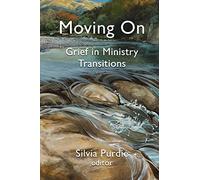 Moving On: Grief in Ministry Transitions