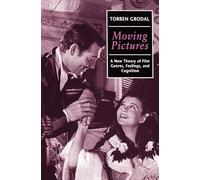 Moving Pictures: A New Theory of Film Genres, Feelings, and Cognition