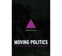 Moving Politics - Emotion and ACT UP`s Fight against AIDS
